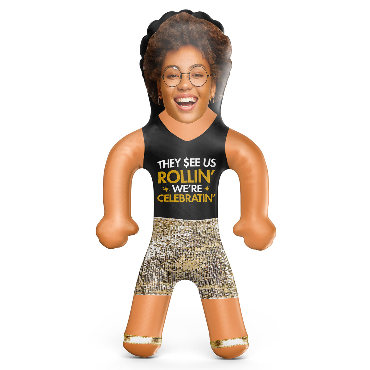 They See Us Rollin' We're Celebrating Blow Up Doll