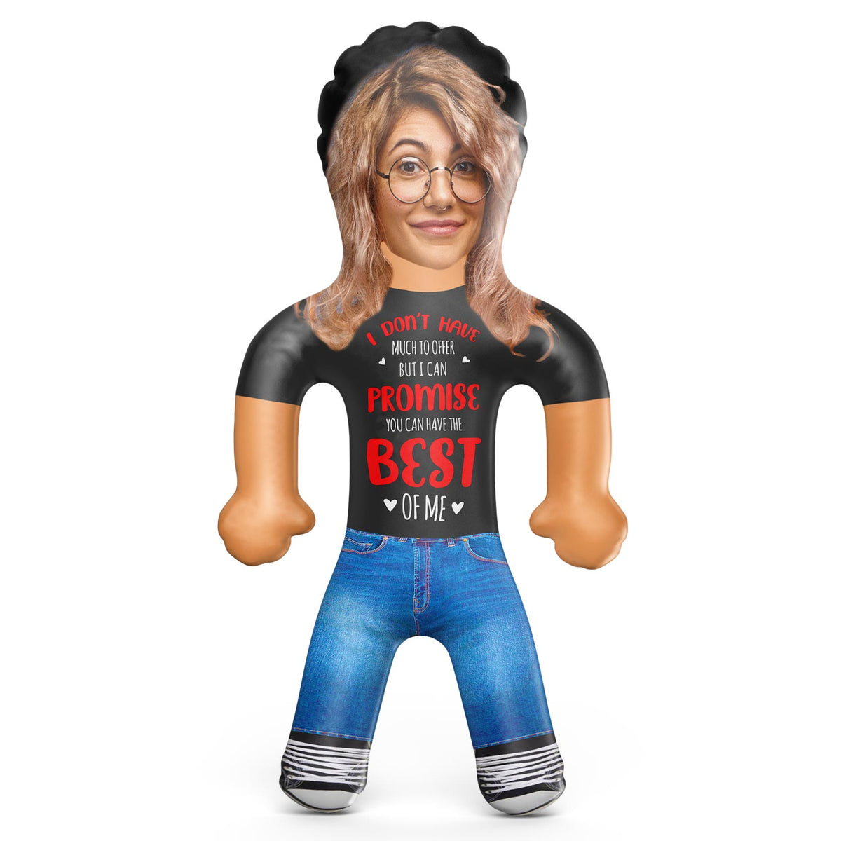 I Don't Have Much To Offer, But You Can Have The Best Of Me Blow Up Doll