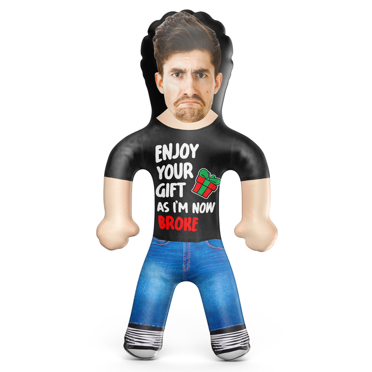 Enjoy Your Gift As I'm Now broke Blow Up Doll