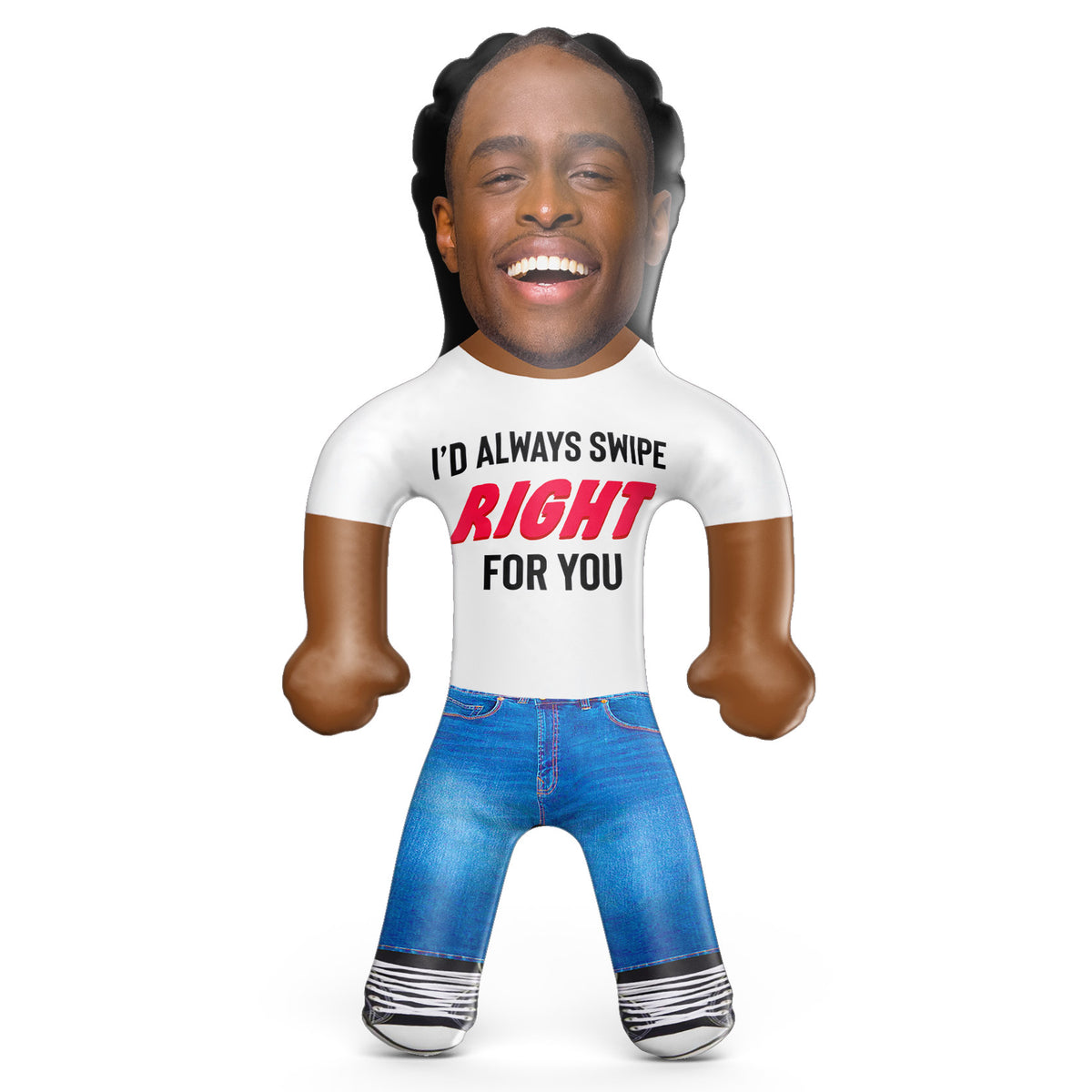 I'd Always Swipe Right For You Blow Up Doll